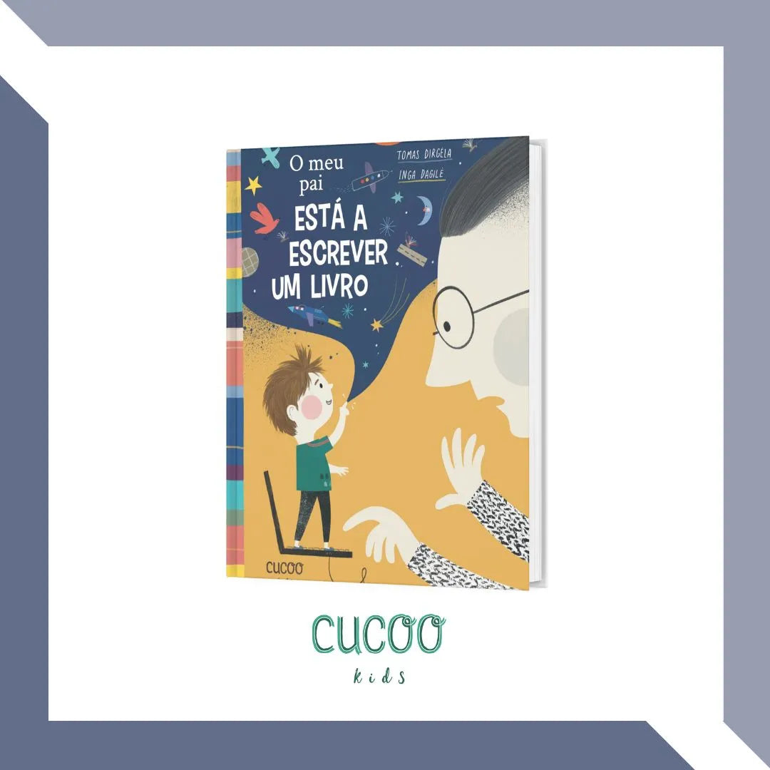 Livro Infantil - O Meu Pai Está a Escrever Um Livro | Cucoo Kids